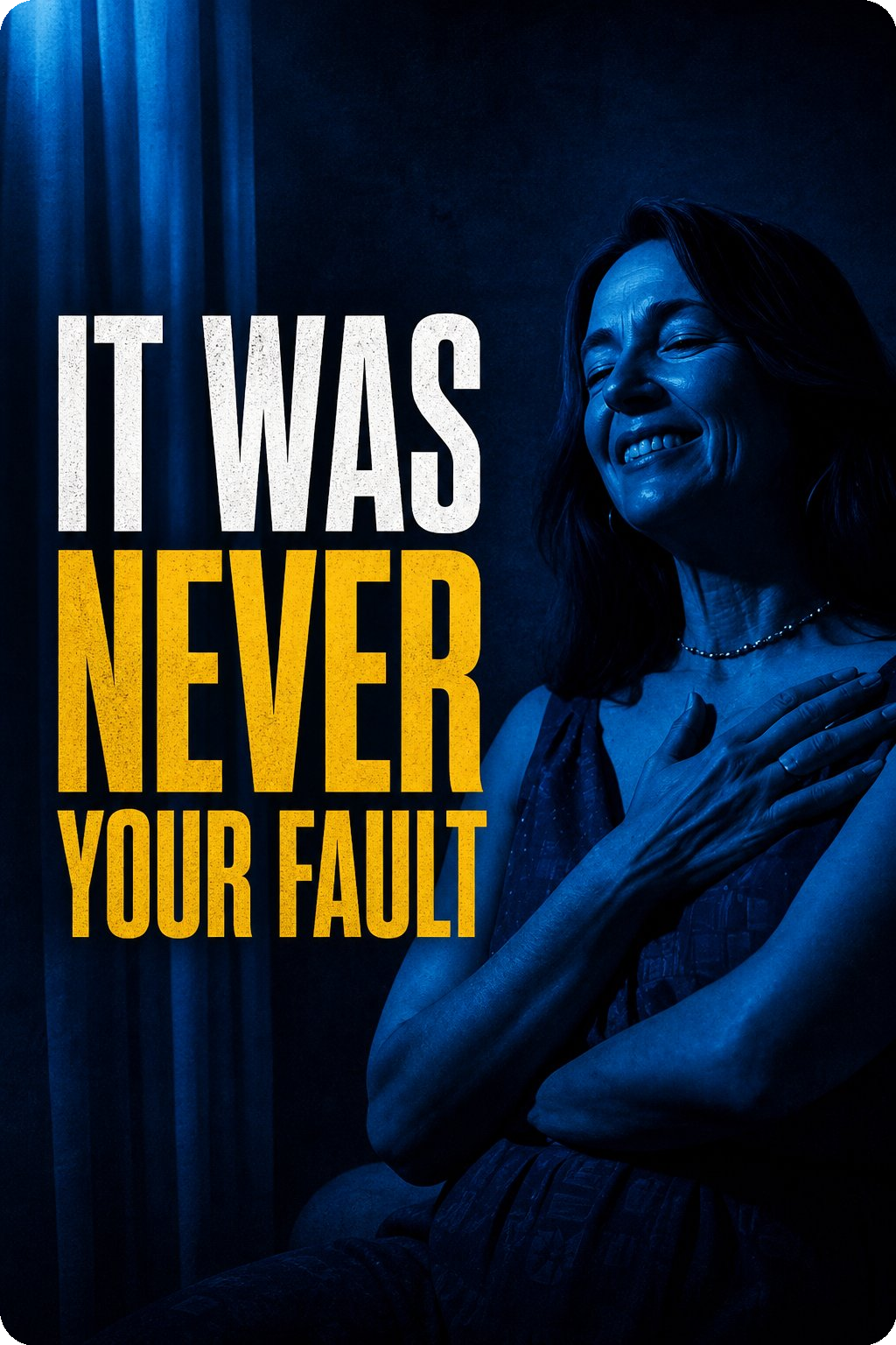 It Was Never Your Fault