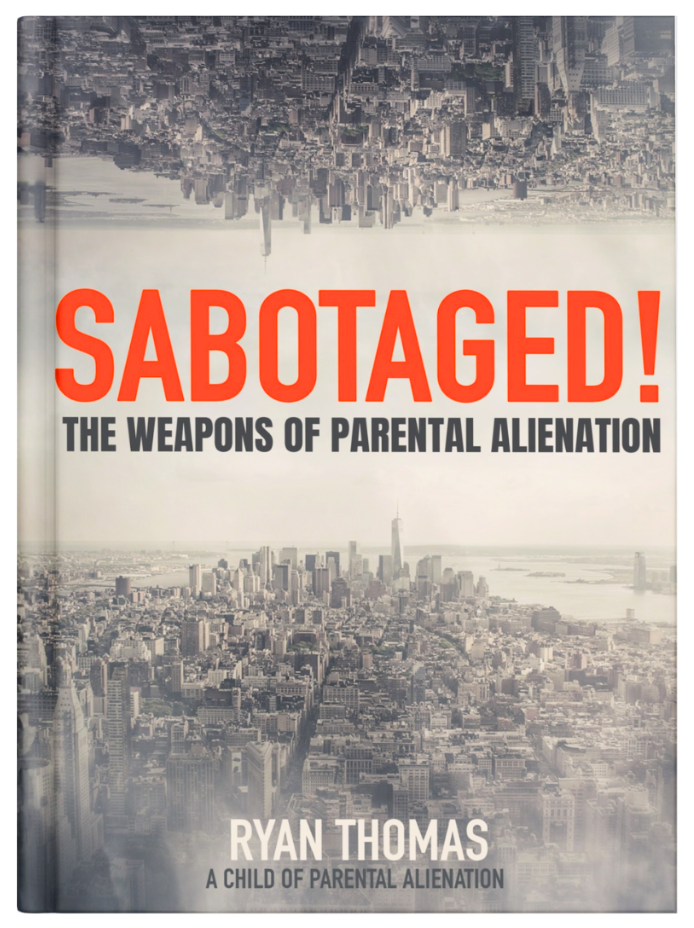 SABOTAGED! The Weapons of Parental Alienation by Ryan Thomas