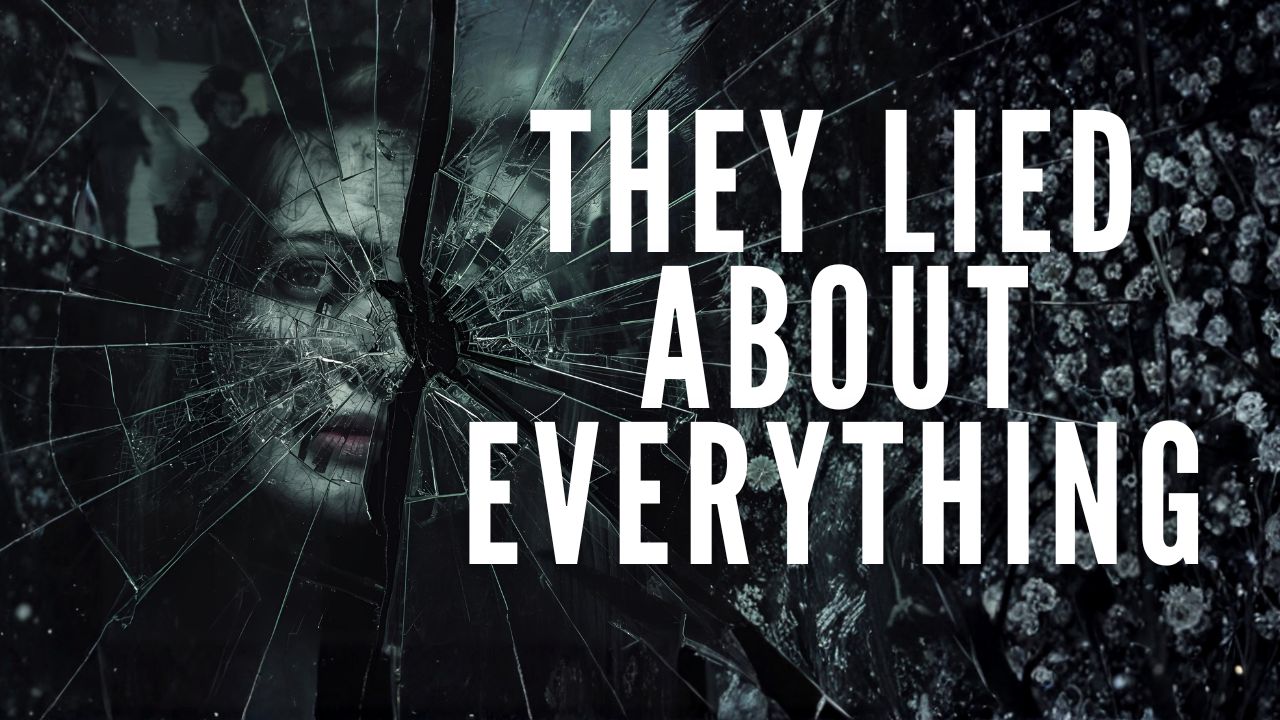 They Lied About Everything